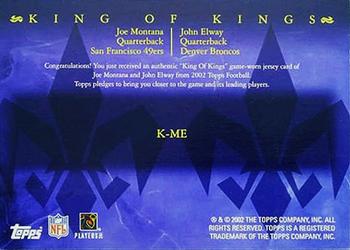 2002 Topps - King of Kings Super Bowl MVP Jerseys #K-ME Joe Montana / John Elway Back