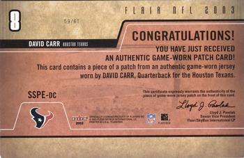 2003 Flair - Sweet Swatch Jerseys Patches Jumbo #SSPE-DC David Carr Back