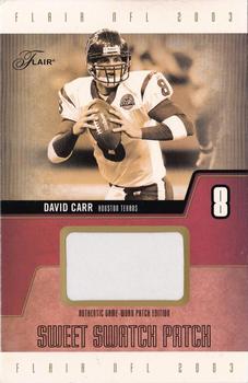 2003 Flair - Sweet Swatch Jerseys Patches Jumbo #SSPE-DC David Carr Front