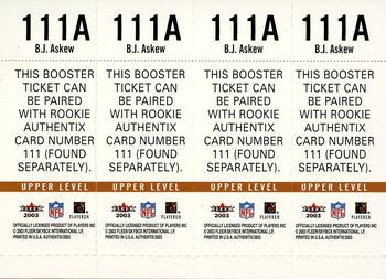 2003 Fleer Authentix - Booster Tickets Upper Level #111A B.J. Askew Back