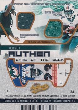 2003 Fleer Authentix - Jersey Authentix Game of the Week Unripped #DM-RW Donovan McNabb / Ricky Williams Front