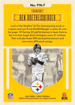 2023 Panini Legacy - For the Ages #FTA-7 Ben Roethlisberger Back