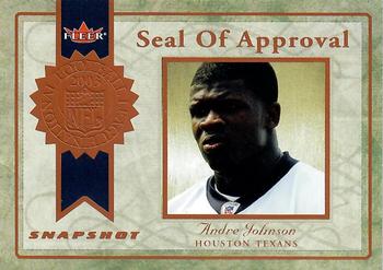 2003 Fleer Snapshot - Seal of Approval #21 SA Andre Johnson Front