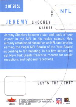 2003 SkyBox LE - Sky's the Limit #2 SL Jeremy Shockey Back