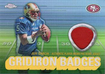 2003 Topps Chrome - Gridiron Badges Jerseys #GB-JG Jeff Garcia Front