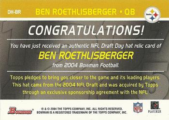 2004 Bowman - Draft Day Selections Relics #DH-BR Ben Roethlisberger Back