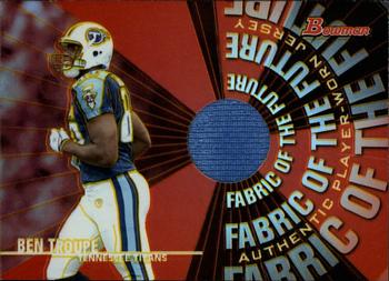 2004 Bowman - Fabric of the Future #FF-BT Ben Troupe Front