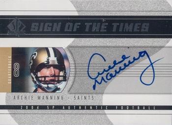 2004 SP Authentic - Sign of the Times #SOT-AM Archie Manning Front