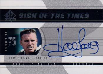 2004 SP Authentic - Sign of the Times #SOT-HL Howie Long Front
