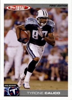 2004 Topps Total - First Edition #6 Tyrone Calico Front
