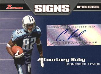 2005 Bowman - Signs of the Future Autographs #SF-CR Courtney Roby Front