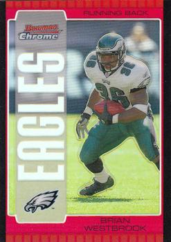 2005 Bowman Chrome - Red Refractors #74 Brian Westbrook Front