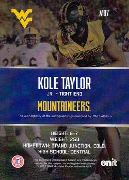 2023 ONIT Athlete West Virginia Mountaineers - Signatures #NNO Kole Taylor Back