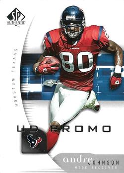 2005 SP Authentic - UD Promos #34 Andre Johnson Front