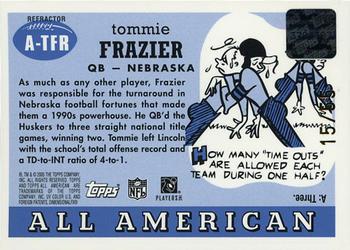 2005 Topps All American - Autographs Chrome Refractors #A-TFR Tommie Frazier Back