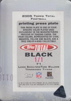 2005 Topps Total - Printing Plates Back Black #71 Lance Schulters / Tank Williams Back