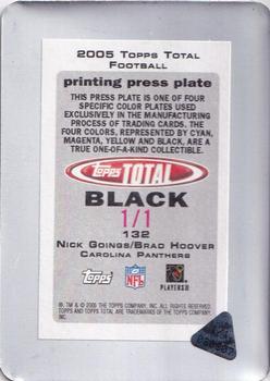2005 Topps Total - Printing Plates Front Black #132 Nick Goings / Brad Hoover Back