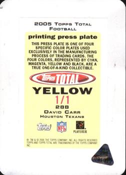2005 Topps Total - Printing Plates Front Yellow #288 David Carr Back