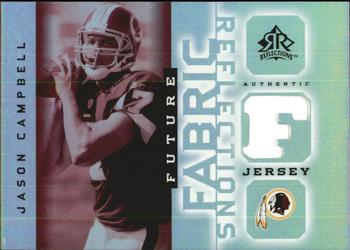 2005 Upper Deck Reflections - Future Fabric Reflections #FFR-JC Jason Campbell Front