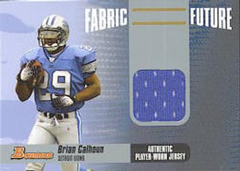 2006 Bowman - Fabric of the Future #FF-BC Brian Calhoun Front
