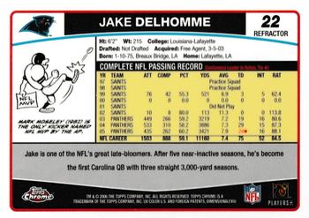 2006 Topps Chrome - Refractors #22 Jake Delhomme Back