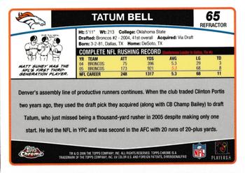 2006 Topps Chrome - Refractors #65 Tatum Bell Back