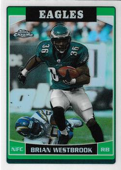 2006 Topps Chrome - Refractors #77 Brian Westbrook Front