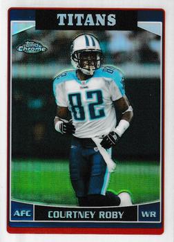 2006 Topps Chrome - Refractors #81 Courtney Roby Front