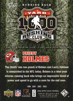 2006 Upper Deck - 1000 Yard Rushing Club #1KR-PH Priest Holmes Back