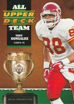 2006 Upper Deck - All Upper Deck Team #1AUDT-TG Tony Gonzalez Front