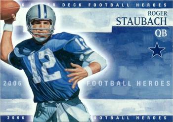 2006 Upper Deck - Football Heroes: Roger Staubach #NNO Roger Staubach Front