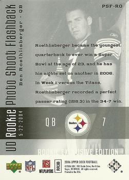 2006 Upper Deck - Rookie Exclusive Edition UD Rookie Photo Shoot Flashback #PSF-RO Ben Roethlisberger Back