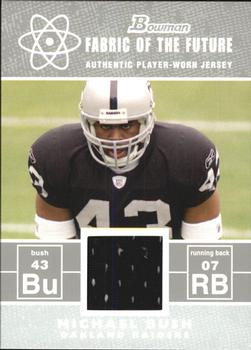 2007 Bowman - Fabric of the Future #FF-MB Michael Bush Front