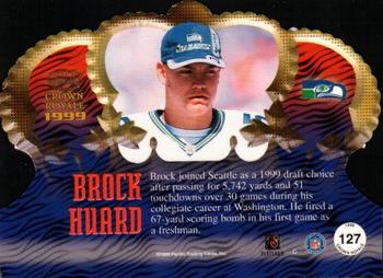 1999 Pacific Crown Royale #127 Brock Huard Back