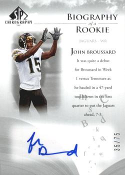2007 SP Chirography - Biography of a Rookie Autographs Silver #BORBR John Broussard Front