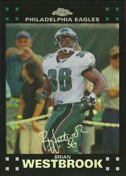 2007 Topps Chrome - Refractors #TC72 Brian Westbrook Front