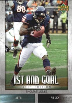 2007 Upper Deck First Edition - 1st and Goal #FG-TJ Thomas Jones Front