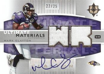 2007 Upper Deck Ultimate Collection - Ultimate Materials Autographs #UM-CL Mark Clayton Front