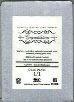 2008 Leaf Limited - Printing Plates Cyan #77 Ben Roethlisberger Back