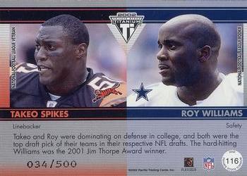 2002 Pacific Private Stock Titanium #116 Takeo Spikes / Roy Williams Back