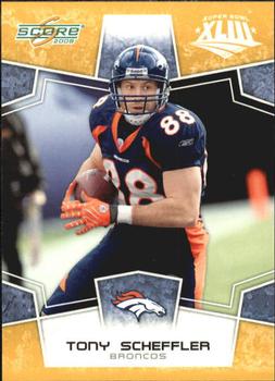 2008 Score - Super Bowl XLIII Gold #89 Tony Scheffler Front