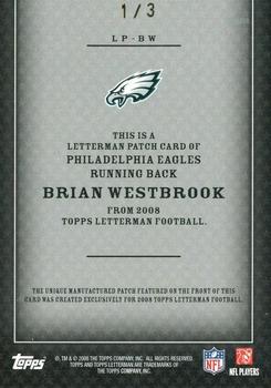2008 Topps Letterman - Patches Xfractors #LP-BW Brian Westbrook Back