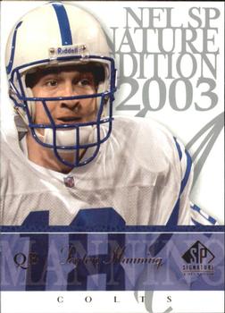 2003 SP Signature Edition #18 Peyton Manning Front