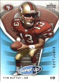 2004 Upper Deck Power Up #82 Tim Rattay Front