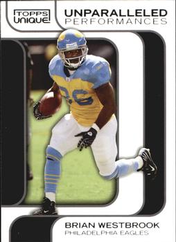 2009 Topps Unique - Unparalled Performances #UP14 Brian Westbrook Front