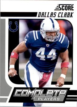 2011 Score - Complete Players Glossy #3 Dallas Clark Front