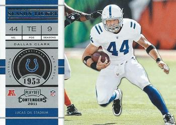 2011 Playoff Contenders #30 Dallas Clark Front