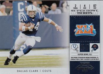 2011 Playoff Contenders - Super Bowl Tickets #7 Dallas Clark Front