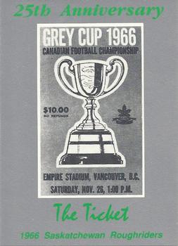 1991 Saskatchewan Roughriders 25th Anniversary Grey Cup 1966-1991 #NNO The Ticket Front