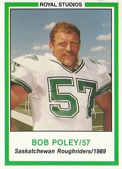 1989 Royal Studios Saskatchewan Roughriders #NNO Bob Poley  Front